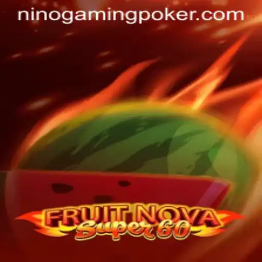 Discover the Exciting World of FruitNovaSuper60: A Journey into ninogaming